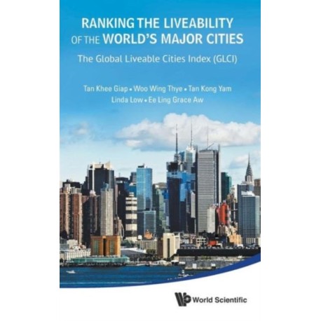 Ranking The Liveability Of The World's Major Cities: The Global Liveable Cities Index (Glci)