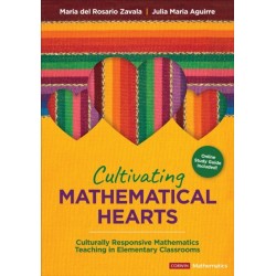Cultivating Mathematical Hearts: Culturally Responsive Mathematics Teaching in Elementary Classrooms