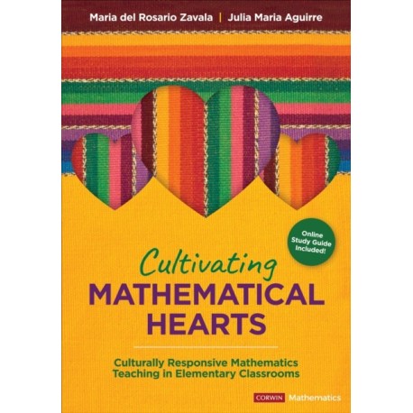 Cultivating Mathematical Hearts: Culturally Responsive Mathematics Teaching in Elementary Classrooms