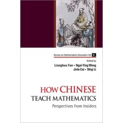 How Chinese Teach Mathematics: Perspectives From Insiders