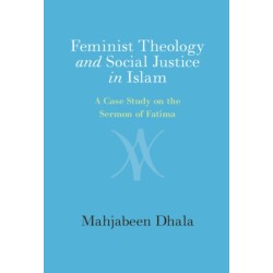Feminist Theology and Social Justice in Islam: A Study on the Sermon of Fatima
