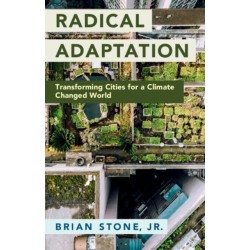 Radical Adaptation: Transforming Cities for a Climate Changed World