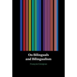 On Bilinguals and Bilingualism