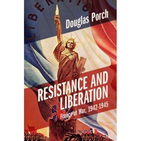 Resistance and Liberation: France at War, 1942-1945