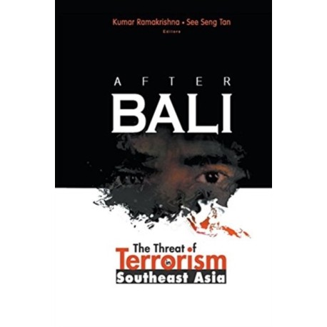 After Bali: The Threat Of Terrorism In Southeast Asia