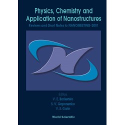 Physics, Chemistry And Application Of Nanostructures - Reviews And Short Notes To Nanomeeting-2001