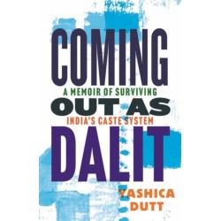 Coming Out as Dalit: A Memoir of Surviving India's Caste System (Updated Edition)