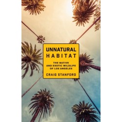 Unnatural Habitat: The Native and Exotic Wildlife of Los Angeles
