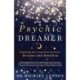 Psychic Dreamer: Exploring the Connection between Dreams and Intuition