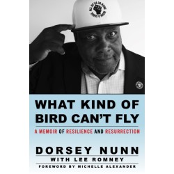 What Kind of Bird Can't Fly: A Memoir of Resilience and Resurrection