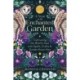A Year in the Enchanted Garden: Cultivating the Witch's Soul with Spells, Crafts & Garden Know-How