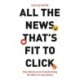 All the News That’s Fit to Click: How Metrics Are Transforming the Work of Journalists