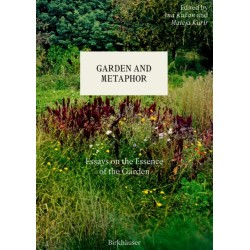 Garden and Metaphor: Essays on the Essence of the Garden