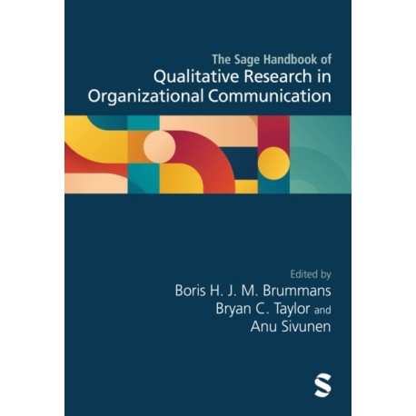 The Sage Handbook of Qualitative Research in Organizational Communication