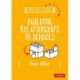 A Little Guide for Teachers: Building Relationships in Schools