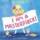 I Am a Masterpiece!: An Empowering Story About Inclusivity and Growing Up with Down Syndrome