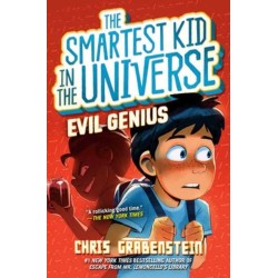 Evil Genius: The Smartest Kid in the Universe, Book 3