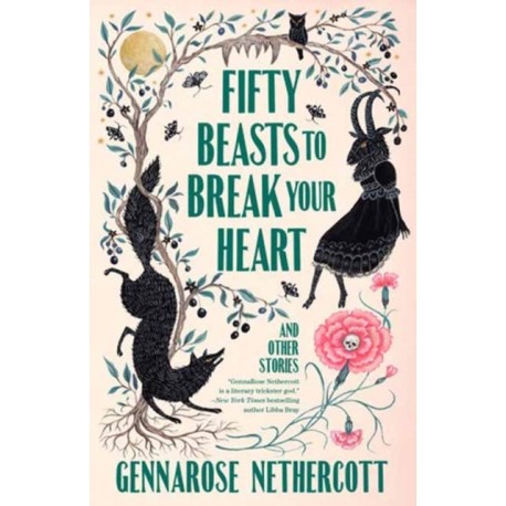 Fifty Beasts to Break Your Heart: And Other Stories