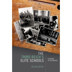 The Third Reich's Elite Schools: A History of the Napolas