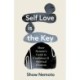 Self Love is the Key: Show Nemoto's Guide to Confidence & Spiritual Freedom (Stop Not Feeling Good Enough, Mental Wellness)