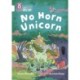 No Horn Unicorn: Band 10/White