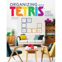 Organizing with Tetris: A Guide to Clearing Clutter and Making Space