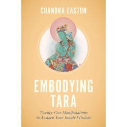 Embodying Tara: Twenty-One Manifestations to Awaken Your Innate Wisdom