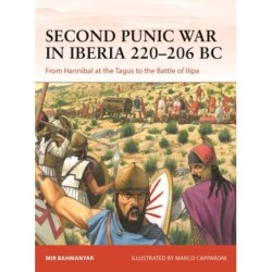 Second Punic War in Iberia 220–206 BC: From Hannibal at the Tagus to the Battle of Ilipa