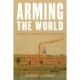 Arming the World: American Gun-Makers in the Gilded Age