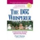 The Dog Whisperer: A Compassionate, Nonviolent Approach to Dog Training