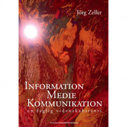 Information, Medie, Kommunikation: en faglig videnskabsteori