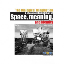 The Dialogical Imagination: a phenomenological study of space, meaning, and identity