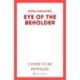 Eye of the Beholder: 'A haunting tale of intrigue' –Emily Freud