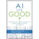 AI for Good: Applications in Sustainability, Humanitarian Action, and Health