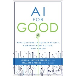 AI for Good: Applications in Sustainability, Humanitarian Action, and Health