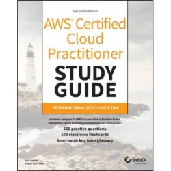 AWS Certified Cloud Practitioner Study Guide With 500 Practice Test Questions: Foundational (CLF-C02) Exam