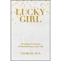 Lucky Girl: Unveiling the Secrets of Manifesting a Lucky Life