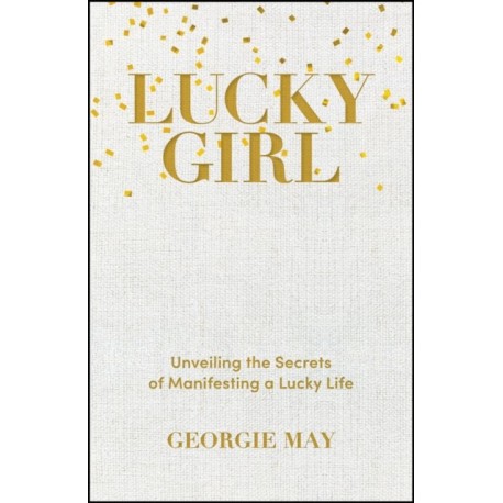 Lucky Girl: Unveiling the Secrets of Manifesting a Lucky Life