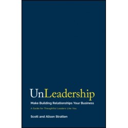 UnLeadership: Make Building Relationships Your Business