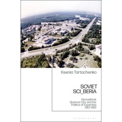 Soviet SCI_BERIA: The Politics of Expertise and the Novosibirsk Scientific Center