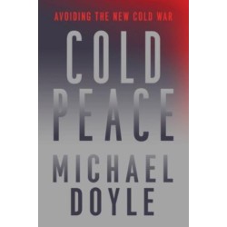 Cold Peace: Avoiding the New Cold War
