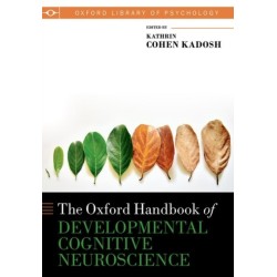 The Oxford Handbook of Developmental Cognitive Neuroscience