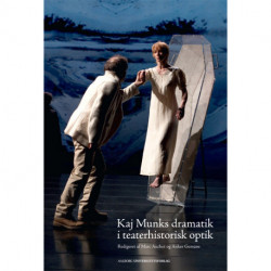 Kaj Munks dramatik i teaterhistorisk optik