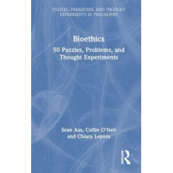 Bioethics: 50 Puzzles, Problems, and Thought Experiments