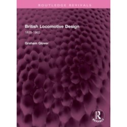 British Locomotive Design: 1825-1960