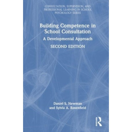 Building Competence in School Consultation: A Developmental Approach