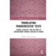 Translating Transgressive Texts: Gender, Sexuality and the Body in Contemporary Women’s Writing in French