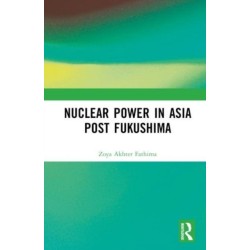 Nuclear Power in Asia Post Fukushima
