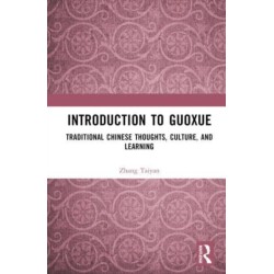 Introduction to Guoxue: Traditional Chinese Thoughts, Culture, and Learning