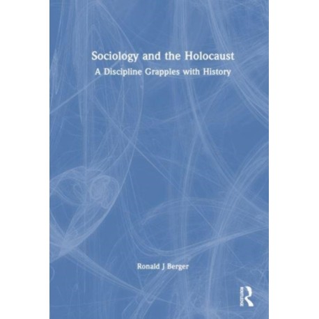 Sociology and the Holocaust: A Discipline Grapples with History